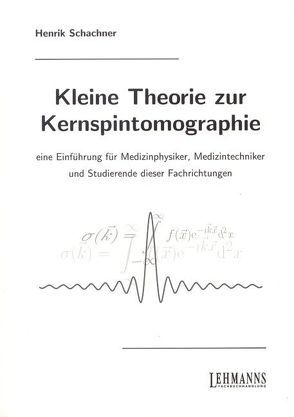 Kleine Theorie zur Kernspintomographie von Schachner,  Henrik