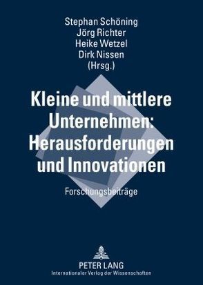 Kleine und mittlere Unternehmen: Herausforderungen und Innovationen von Nissen,  Dirk, Richter,  Jörg, Schöning,  Stephan, Wetzel,  Heike
