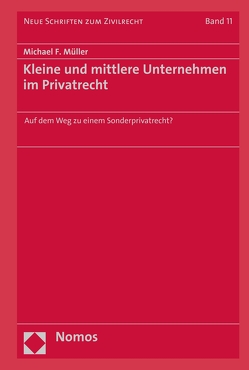 Kleine und mittlere Unternehmen im Privatrecht von Müller,  Michael F.