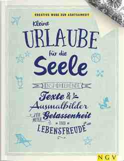 Kleine Urlaube für die Seele – Kreative Wege zur Achtsamkeit von Collowino,  Rafael