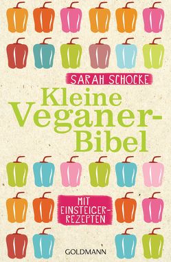 Kleine Veganer-Bibel von Schocke,  Sarah