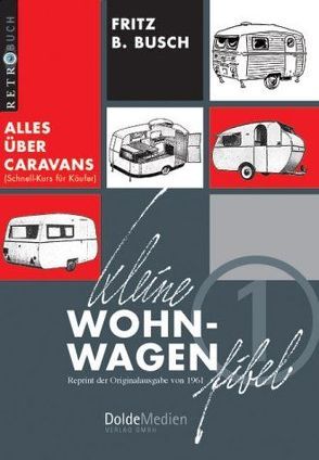 Kleine Wohnwagen-Fibel von Busch,  Fritz B, Dolde,  Gerhard