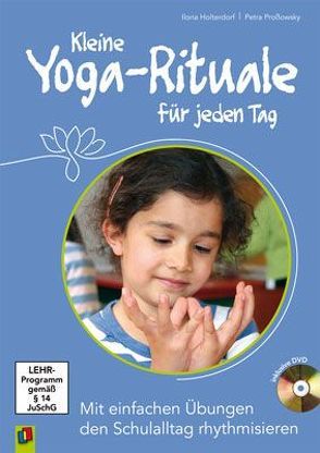 Kleine Yoga-Rituale für jeden Tag von Holterdorf,  Ilona, Prossowsky,  Petra