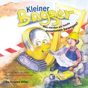 Kleiner Bagger von Willax,  Ina Susanne