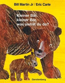 Kleiner Bär, kleiner Bär, was siehst du da? von Carle,  Eric, Martin Jr,  Bill