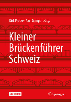 Kleiner Brückenführer Schweiz von Gampp,  Axel, Proske,  Dirk
