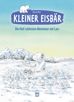 Kleiner Eisbär: Die fünf schönsten Abenteuer mit Lars von de Beer,  Hans