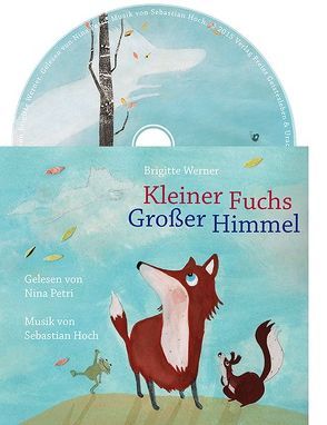Kleiner Fuchs, großer Himmel von Burmeister,  Claudia, Hoch,  Sebastian, Petri,  Nina, Werner,  Brigitte