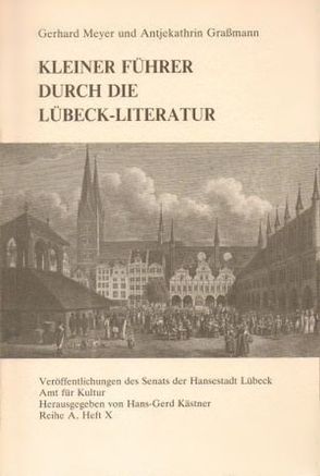 Kleiner Führer durch die Lübeck-Literatur von Grassmann,  Antjekathrin, Meyer,  Gerhard