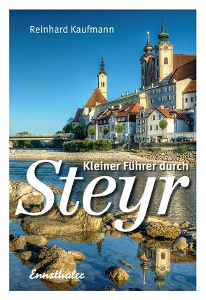 Kleiner Führer durch Steyr von Kaufmann,  Reinhard