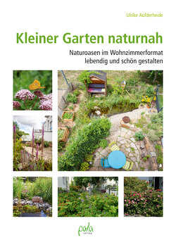 Kleiner Garten naturnah von Aufderheide,  Ulrike