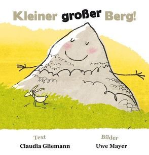 Kleiner großer Berg! von Gliemann,  Claudia, Mayer,  Uwe