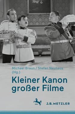 Kleiner Kanon großer Filme von Braun,  Michael, Neuhaus,  Stefan