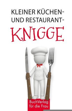 Kleiner Küchen- und Restaurantknigge von Frauenberger,  Herbert