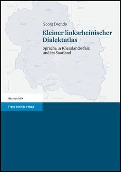 Kleiner linksrheinischer Dialektatlas von Drenda,  Georg