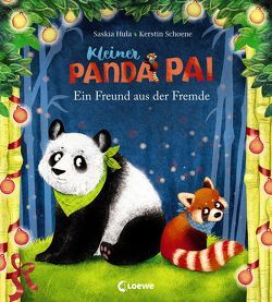 Kleiner Panda Pai – Ein Freund aus der Fremde von Hula,  Saskia, Schoene,  Kerstin
