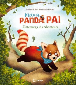 Kleiner Panda Pai – Unterwegs ins Abenteuer von Hula,  Saskia, Schoene,  Kerstin