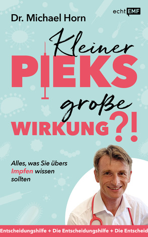 Kleiner Pieks, große Wirkung – Alles, was Sie übers Impfen wissen sollten von Horn,  Michael