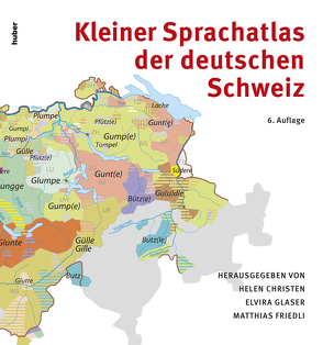 Kleiner Sprachatlas der deutschen Schweiz von Christen,  Helen, Friedli,  Matthias, Glaser,  Elvira, Renn,  Manfred