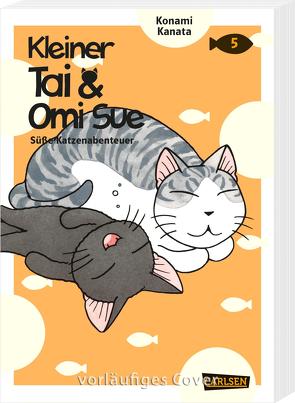 Kleiner Tai & Omi Sue – Süße Katzenabenteuer 5 von Kanata,  Konami, Stutterheim,  Nadja