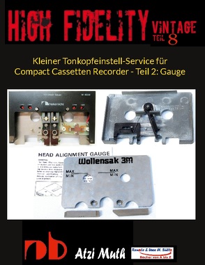 Kleiner Tonkopfeinstell-Service für Compact Cassetten Recorder – Teil 2: Gauge von Muth,  Atzi, Sültz,  Renate, Sültz,  Uwe H.