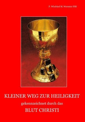 Kleiner Weg zu Heiligkeit gekennzeichnet durch das Blut Christi von Wermter,  Winfried M.
