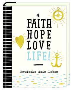 Kleiner Wegbegleiter – Faith, Hope, Love, Life! von Sander,  Gesa