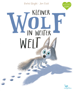 Kleiner Wolf in weiter Welt von Bright,  Rachel, Field,  Jim, Jüngert,  Pia