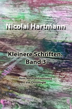 Kleinere Schriften. Band 3 von Hartmann,  Nicolai