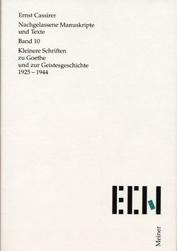 Kleinere Schriften zu Goethe und zur Geistesgeschichte 1925–1944 von Cassirer,  Ernst, Naumann,  Barbara