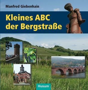 Kleines ABC der Bergstraße von Giebenhain,  Manfred