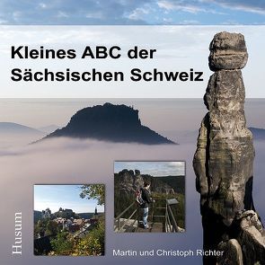 Kleines ABC der Sächsischen Schweiz von Richter,  Christoph, Richter,  Martin