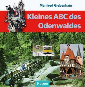 Kleines ABC des Odenwaldes von Giebenhain,  Manfred