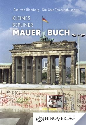 Kleines Berliner Mauerbuch von Thiessenhusen,  Kai-Uwe, von Blomberg,  Axel