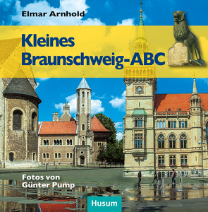 Kleines Braunschweig-ABC von Arnhold,  Elmar, Pump,  Günter