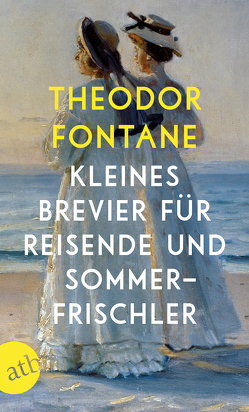 Kleines Brevier für Reisende und Sommerfrischler von Erler,  Gotthard, Fontane,  Theodor