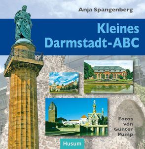Kleines Darmstadt-ABC von Pump,  Günter, Spangenberg,  Anja