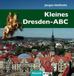 Kleines Dresden-ABC von Helfricht,  Jürgen