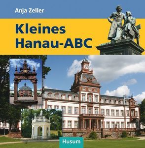 Kleines Hanau-ABC von Zeller,  Anja
