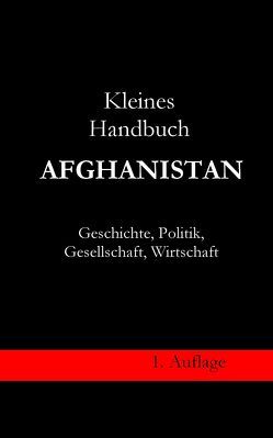Kleines Handbuch Afghanistan – Geschichte, Politik, Gesellschaft, Wirtschaft von Berndt,  Werner
