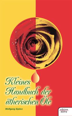 Kleines Handbuch der ätherischen Öle von Sipöcz,  Wolfgang