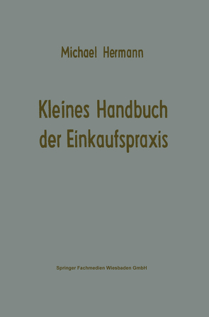 Kleines Handbuch der Einkaufspraxis von Hermann,  Michael