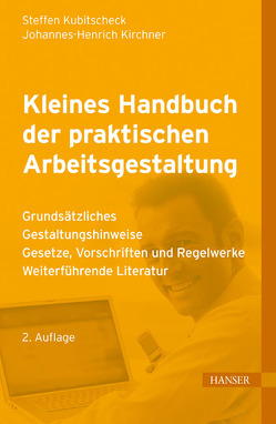 Kleines Handbuch der praktischen Arbeitsgestaltung von Kirchner,  Johannes-Heinrich, Kubitscheck,  Steffen