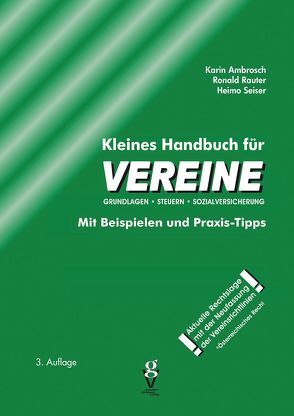 Kleines Handbuch für VEREINE von Ambrosch,  Karin, Rauter,  Ronald, Seiser,  Heimo