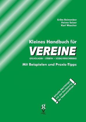 Kleines Handbuch für VEREINE von Reinweber,  Erika, Seiser,  Heimo, Wascher,  Karl
