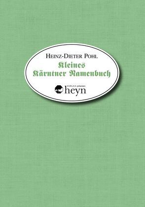 Kleines Kärntner Namenbuch von Pohl,  Heinz-Dieter