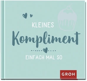 Kleines Kompliment einfach mal so von Groh Verlag