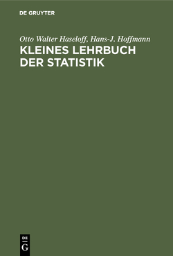 Kleines Lehrbuch der Statistik von Haseloff,  Otto Walter, Hoffmann,  Hans-J.