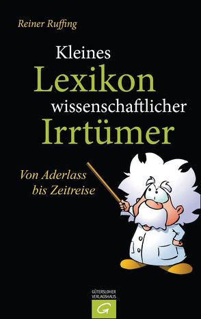 Kleines Lexikon wissenschaftlicher Irrtümer von Ruffing,  Reiner