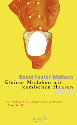Kleines Mädchen mit komischen Haaren von Foster Wallace,  David, Ingendaay,  Marcus, Scheck,  Denis